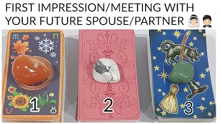 PICK A CARD ♾ FIRST IMPRESSION/MEETING WITH YOUR FUTURE SPOUSE/PARTNER 👰🏻💍🤵🏻TIMELESS