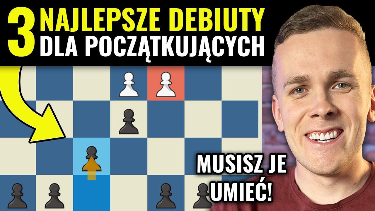 3 najlepsze DEBIUTY SZACHOWE dla początkujących 2023 - Te otwarcia