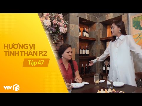 Video Hương vị tình thân phần 2 tập 47 | Bà Sa tái mặt khi... - youtube