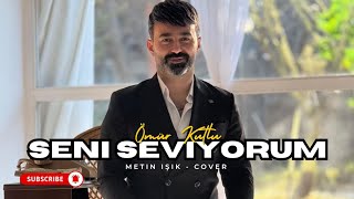 Ömür Kutlu - Seni Seviyorum - (Metin Işık) Cover 