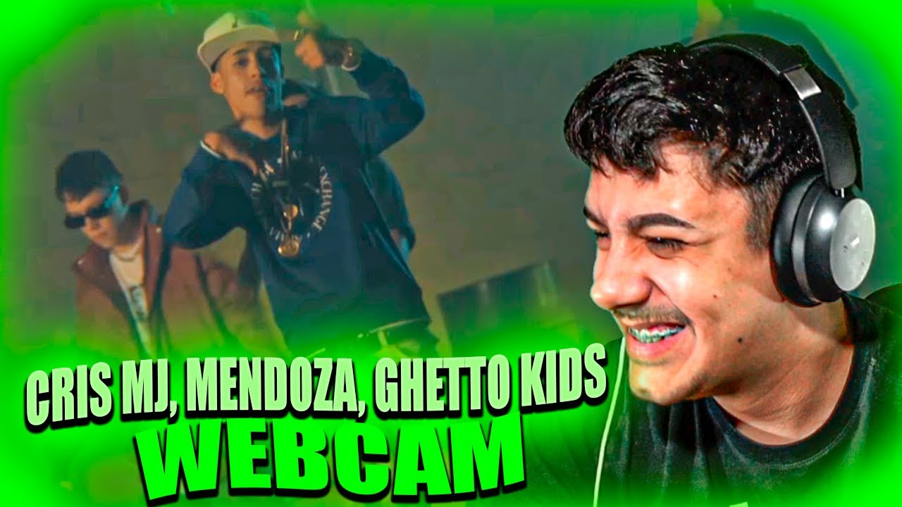 (REACCIÓN) Cris MJ, Mendoza & Ghetto Kids - Webcam (Video Oficial)