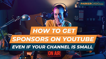 How To Get Sponsors On YouTube Even If Your Channel Is Small