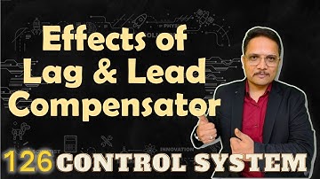 Effects of Lag Compensator and Lead Compensator in Control Systems