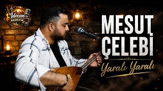 Mesut Çelebi Yaralı Yaralı