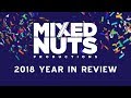 Mixed nuts productions 2018 year in review