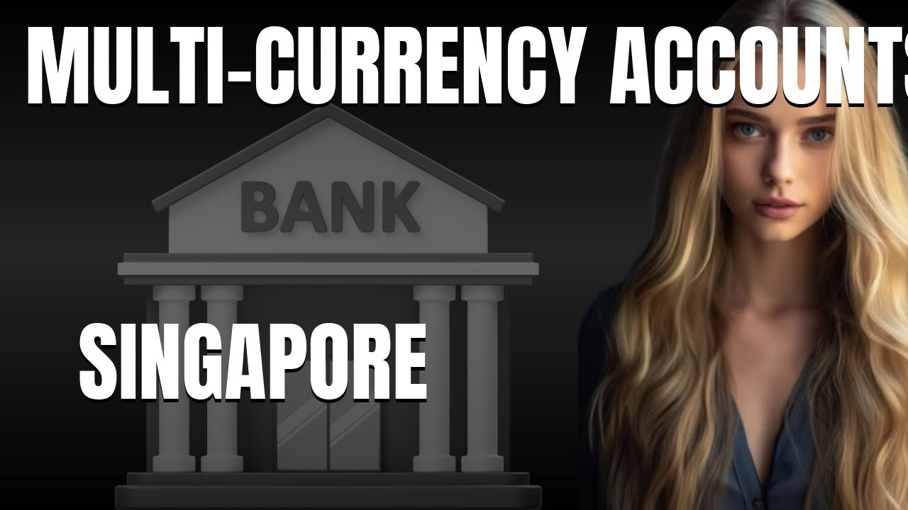 Best Multi Currency Accounts in Singapore  Efficient Currency Management Solutions