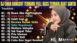 DJ REMIX DANGDUT FULL BASS 🎶 || DJ BAWA AKU KE PENGHULU - DJ GALA GALA || DJ SAKIT GIGI || VIRAL 💃