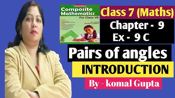 Ex- 9C INTRODUCTION class 7th SChand new learning composite mathematics|pairs of angles
