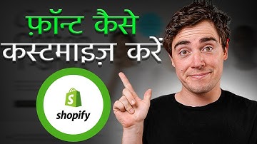Shopify Tutorial： How To Customize Fonts in 5 Minutes For Beginners (in Hindi)
