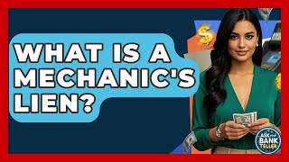 What Is A Mechanic s Lien - Ask Your Bank Teller