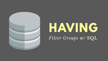 HAVING Clause (SQL) - Filtering Groups