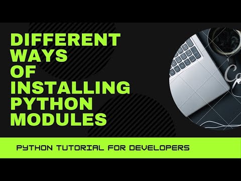 Different Ways Of Installing Python Modules