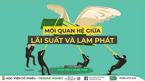 Tại sao tăng lãi suất lại giảm lạm phát