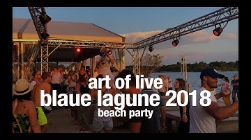ART OF LIVE - BLAUE LAGUNE 2018 (PT. 1/2) "BEACH PARTY"