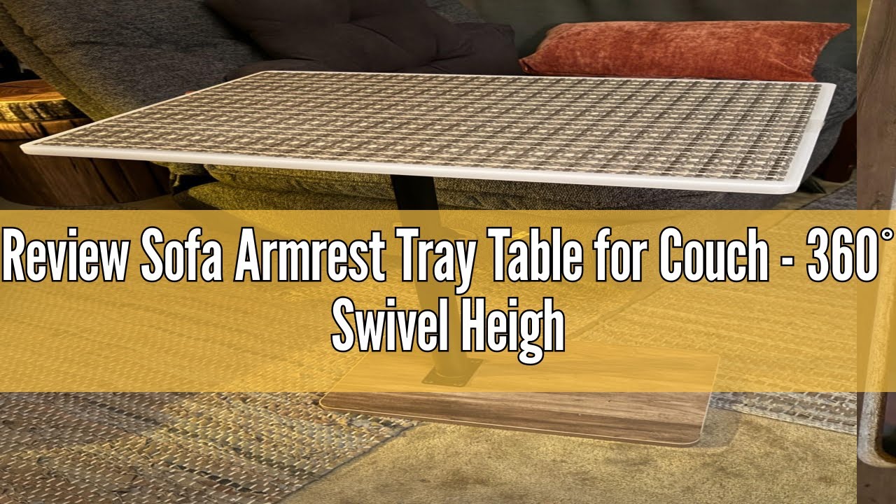 Review Sofa Armrest Tray Table for Couch - 360° Swivel Height Adjustable End for Small Spaces, Snack