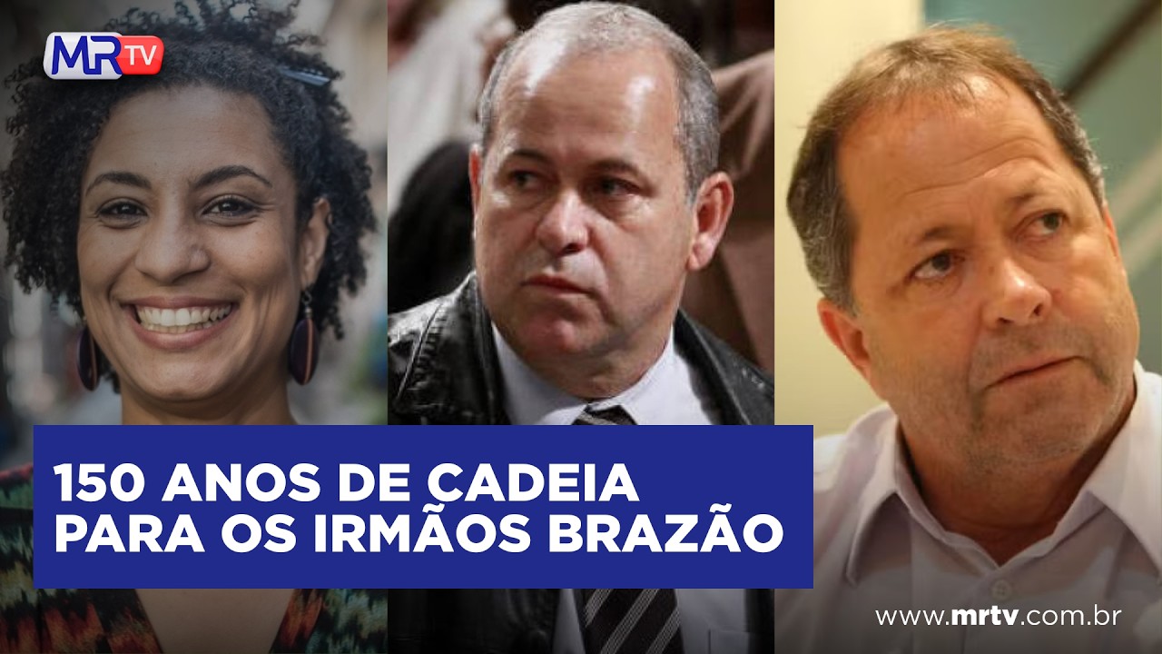 MANDARAM MATAR MARIELLE E FORAM CONDENADOS A 150 ANOS DE CADEIA NO RIO DE JANEIRO