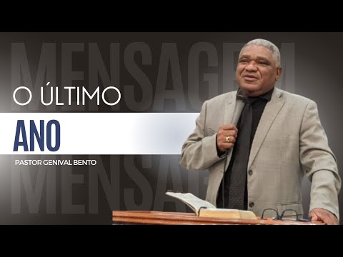 O ÚLTIMO ANO | Pr. Genival Bento
