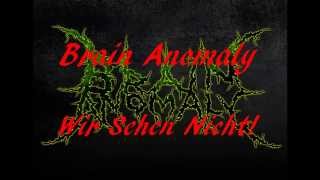 Brain Anomaly - Wir Sehen Nicht!