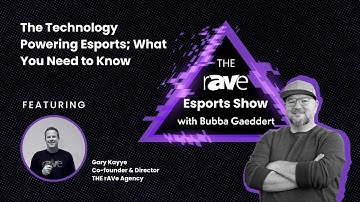 The rAVe Esports Show with Bubba Gaeddert - Episode 01