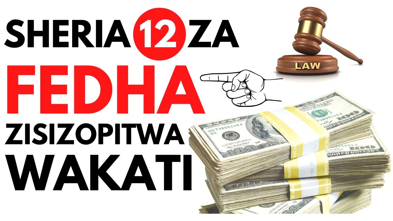 SHERIA 12 ZA FEDHA ZISIZOPITWA WAKATI
