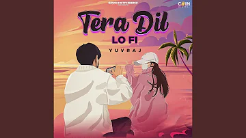 Tera Dil Lofi