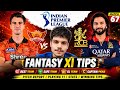 SRH vs RCB Dream11 Prediction 2026 🔥 Fantasy XI Tips | Match 67SRH vs RCB Dream11