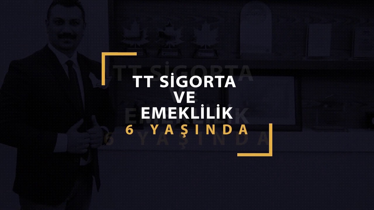 TT Sigorta ve Emeklilik 6 Yaşında!
