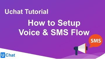 UChat Tutorial 12 - How to Setup Voice & SMS Flow