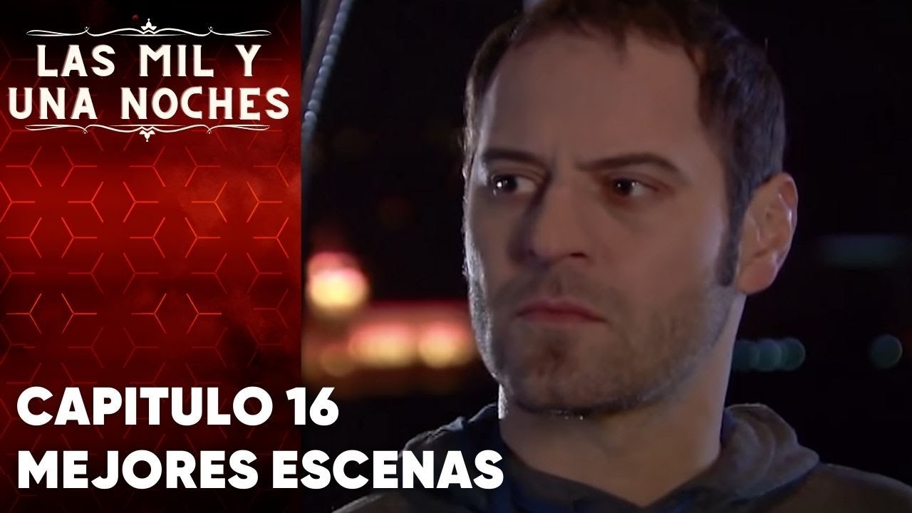Capitulo 16 De Las Mil Y Una Noche