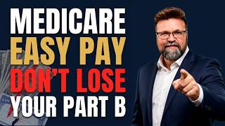 Medicare Easy Pay — The Free Tool That Prevents You From Losing Part B Coverage