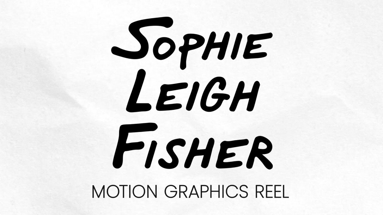 2026 Motion Graphics Reel - Sophie Leigh Fisher