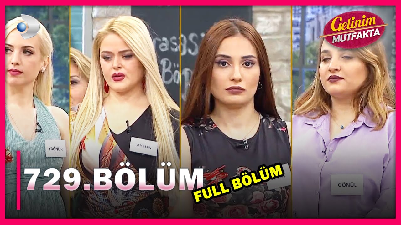 gelinim mutfakta 729 bolum full bolum 17 06 2021 youtube