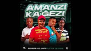 Dj Karri & Deep Saints - Amanzi Ka'Gezi ft. Spux, Tee_Xmusic