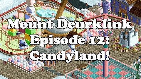 Mount Deurklink Episode 12: Candyland!