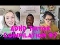 ADHD Tiktok Compilation #7