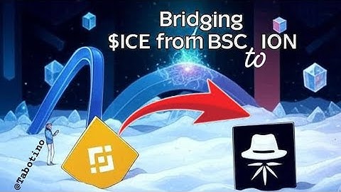How To Bridge $ICE from BSC Network to ION Mainnet