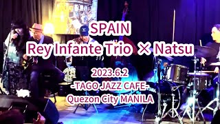 SPAIN 【Rey Infante Trio × Natsu】2023.6.2 TAGO JAZZ CAFE in Quezon City MANILA