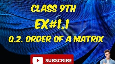 class 9th mathematics. | Unit#1 | Ex#1.1 | Q .2 | . How to find an order of a matrix?? kp boards .