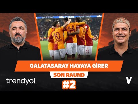 Galatasaray’da şampiyonluk şarkıları başlar | Serdar Ali Çelikler, Ali Ece | Son Raund #2