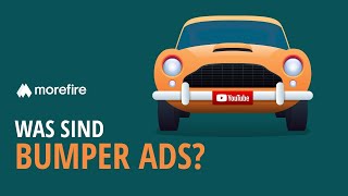 Was sind YouTube Bumper Ads Definition & Einsatz | morefire