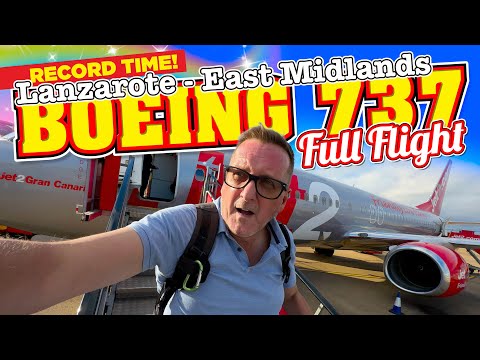 FULL FLIGHT Jet2 LS632 Boeing 737-800 Lanzarote - East Midlands in RECORD TIME!