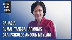 Tips & Trik - Rahasia Rumah Tangga Harmonis dari Psikolog Anggun Meylani - Durasi: 5.02. Tips & Trik - Rahasia Rumah Tangga Harmonis dari Psikolog Anggun Meylani - Durasi: 5.02.