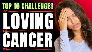 10 Challenges of Loving a Cancer (SHADOW SIDE)