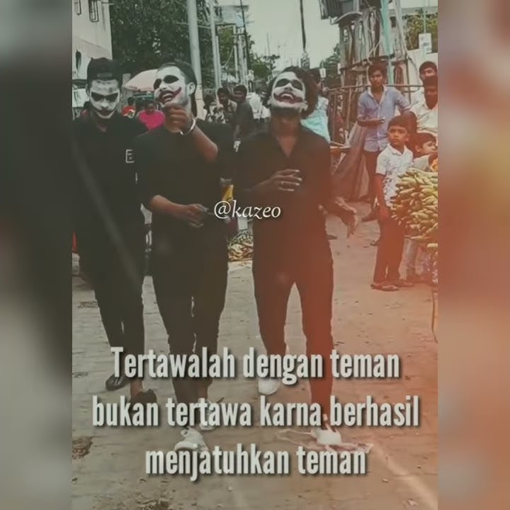 Story wa joker (tentang teman)