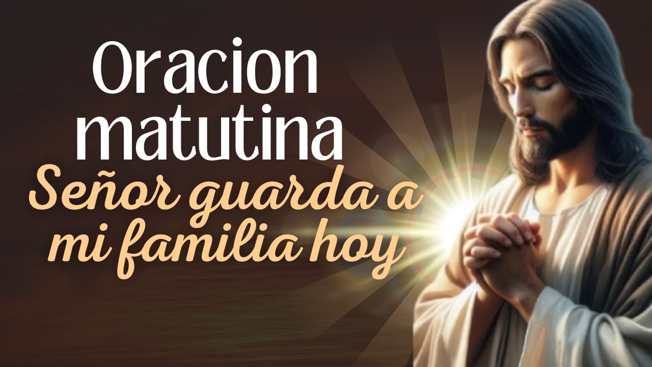 Oración Para Proteger a mi Familia Hoy | Habla con DIOS - YouTube
