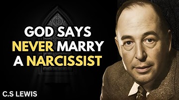 Scary End of a Narcissist’s Life, After God Separated You From Them | C.S. Lewis