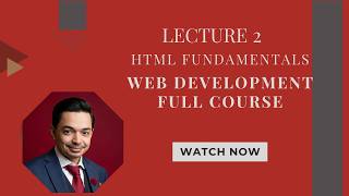 Web Development Lecture 2 | HTML Fundamentals