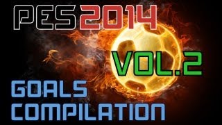PES 2014 - GOALS COMPILATION - VOL.2