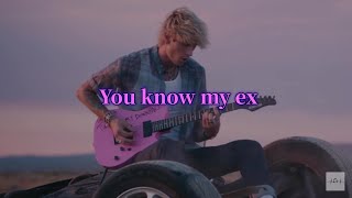 Machine Gun Kelly ft. blackbear - My Ex's Best Friend (Super Clean - Lyrics)
