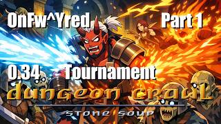 Dungeon Crawl: Stone Soup (DCSS) - 0.34 Tourny - Oni Forgewright of Yredelemnul (OnFw^Yred) - Part 1
